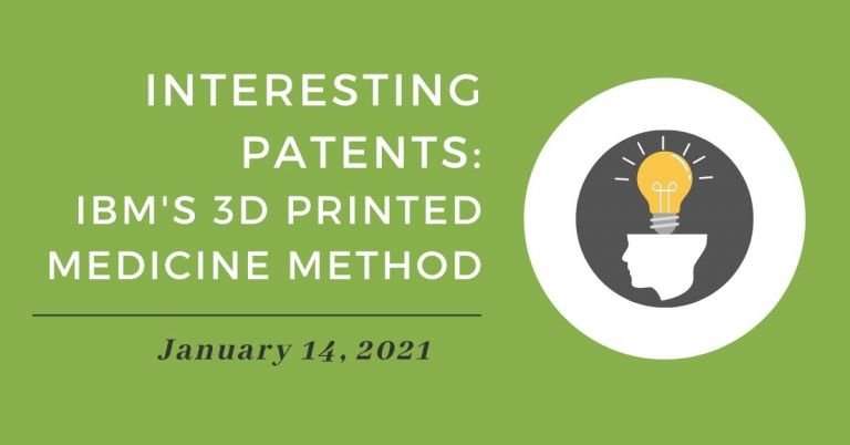 Interesting Patents: 3D Printed Medicine?!