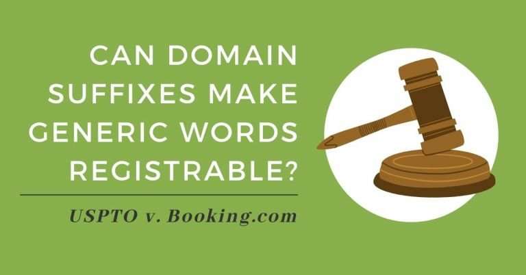 Can Domain Suffixes Make Generic Words Registrable? USPTO v. Booking.com