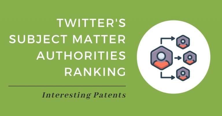 Interesting Patents: Twitter’s Subject Matter Authorities Ranking