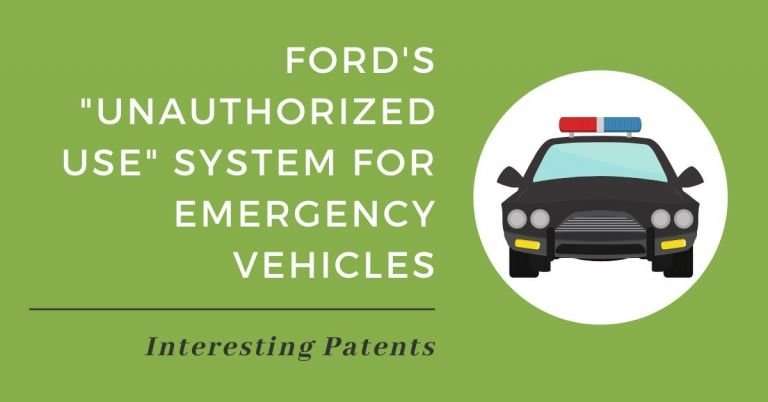 Interesting Patents: Ford’s “Unauthorized Use” System for Emergency Vehicles