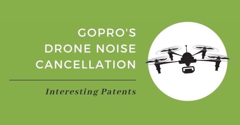 Interesting Patents: GoPro’s Noise Cancelling Drones