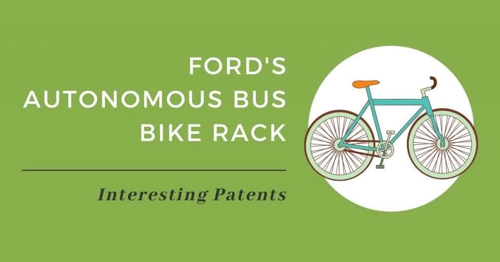 Interesting Patents Ford Autonomous Bus Bicycle Rack
