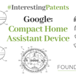 Interesting Patents - Google Compact Home Assistant Device